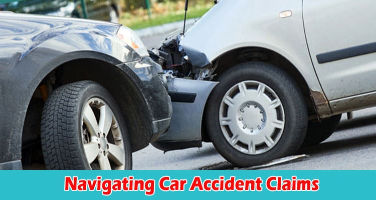 How to Navigating Car Accident Claims with Long Beach Attorneys