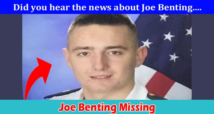 Latest News Joe Benting Missing