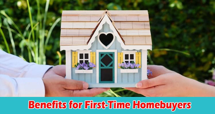 The States with Exceptional Benefits for First-Time Homebuyers