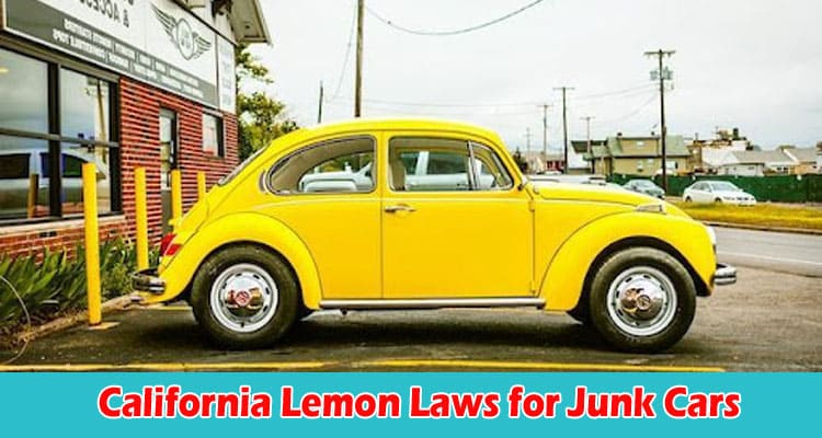 Things You Should Know About California Lemon Laws for Junk Cars