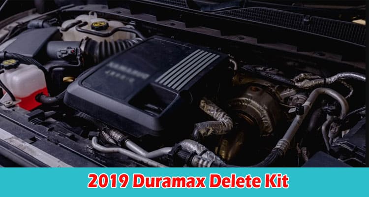 2019 Duramax Delete Kit for Your Vehicle Will Be the Right Choice