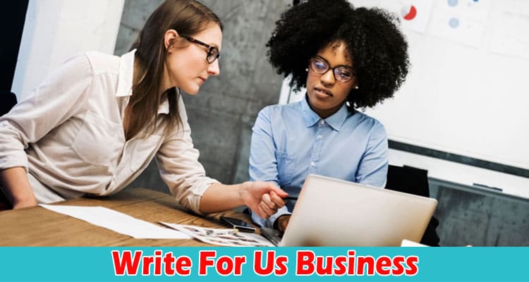 About General Information Write For Us Business