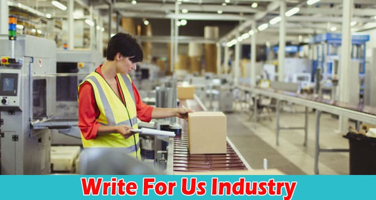 About General Information Write for Us Industry