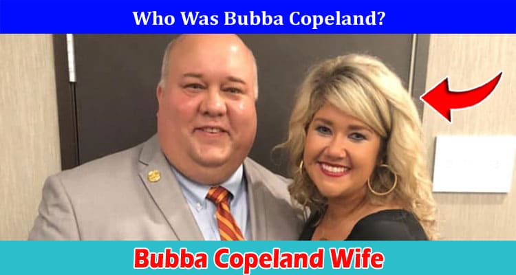 Latest News Bubba Copeland Wife