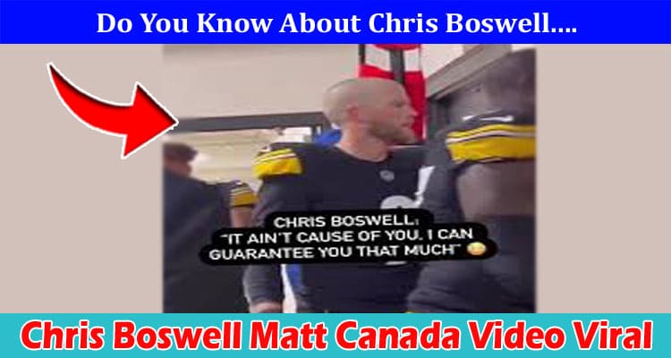Latest News Chris Boswell Matt Canada Video Viral