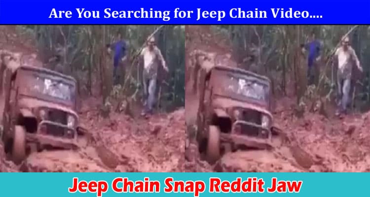 [Uncensored] Jeep Chain Snap Reddit Jaw: Read Info Of Full Video On Twitter!