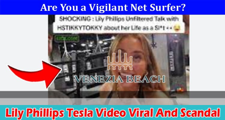 Latest News Lily Phillips Tesla Video Viral And Scandal