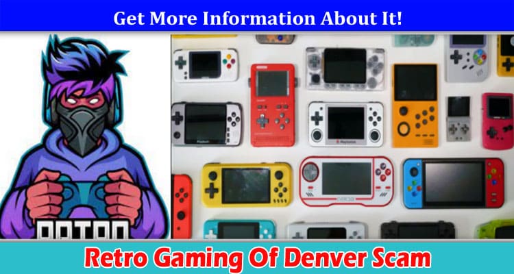 Latest News Retro Gaming Of Denver Scam