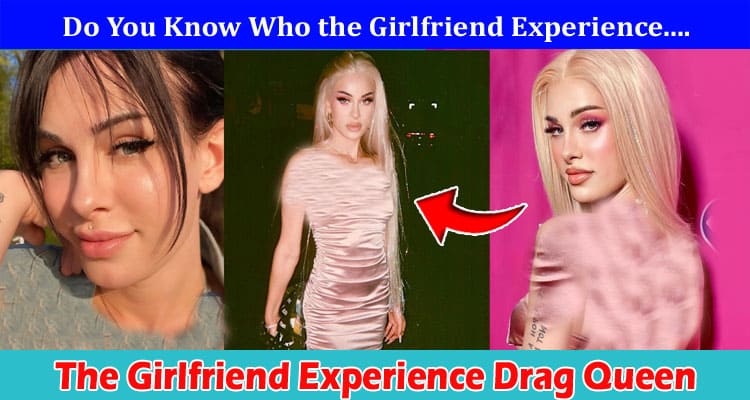 Latest News The Girlfriend Experience Drag Queen