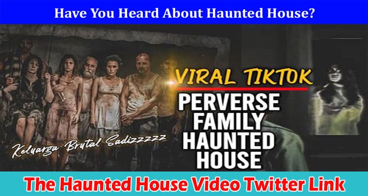 Latest News The Haunted House Video Twitter Link