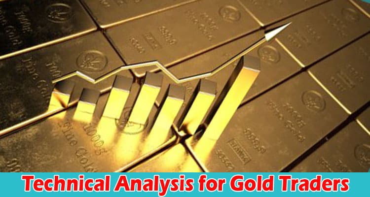 Technical Analysis for Gold Traders Key Indicators and Patterns