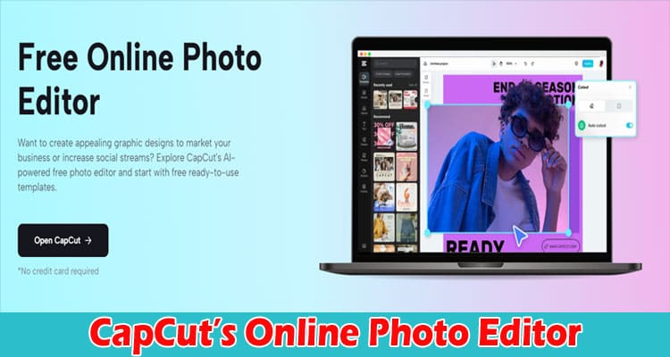Complete Information About CapCut’s Online Photo Editor - Your Gateway to Stunning Visual Content