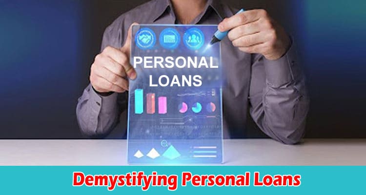 Demystifying Personal Loans Everything You Need to Know