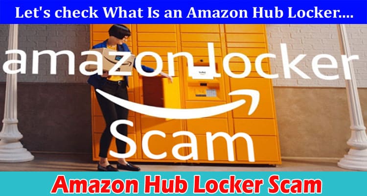 Amazon Hub Locker Scam: Check What Is This? Explore Complete ...