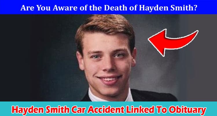 Latest News Hayden Smith Car Accident Linked To Obituary