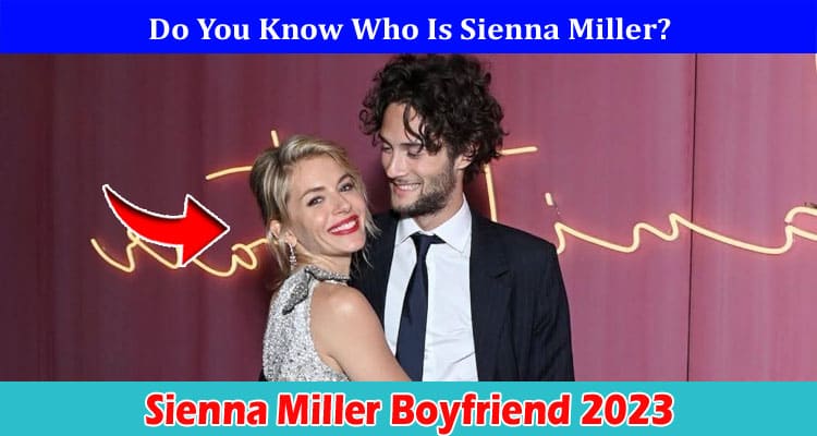 Sienna Miller Boyfriend 2023: who Is Her Daughter? Is She Pregnant After Affair?