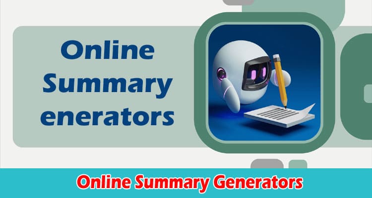 Top 5 Best Online Summary Generators for Better Summarizing
