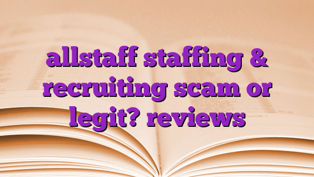 Allstaff Staffing & Recruiting Scam