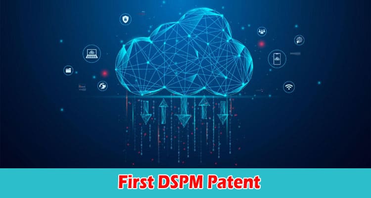 Amer Deeba and Normalyze Lead the Way With the First DSPM Patent