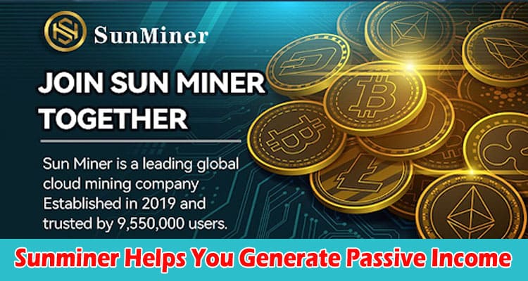 Complete Information Sunminer Helps You Generate Passive Income 24 Hours a Day