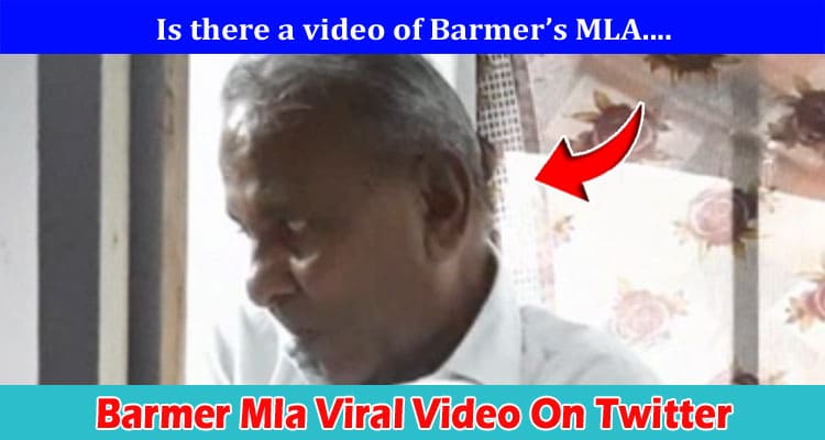 {Full Watch Video} Barmer Mla Viral Video On Twitter: Check For Download, Tiktok, Instagram, Youtube, Telegram!