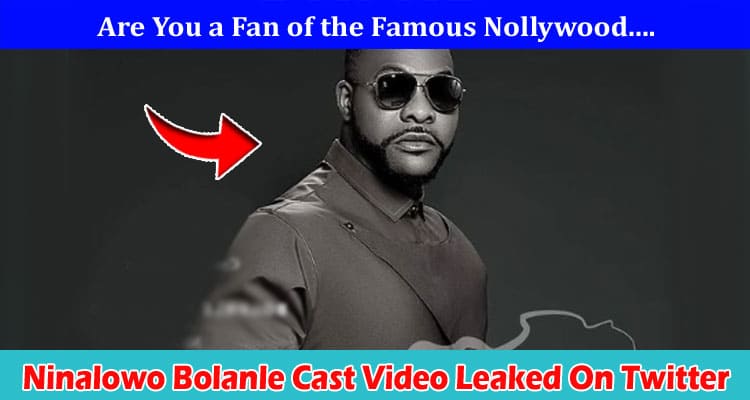{Full Watch Video} Ninalowo Bolanle Cast Video Leaked On Twitter: Tape Video, Wife, Youtube, Details!