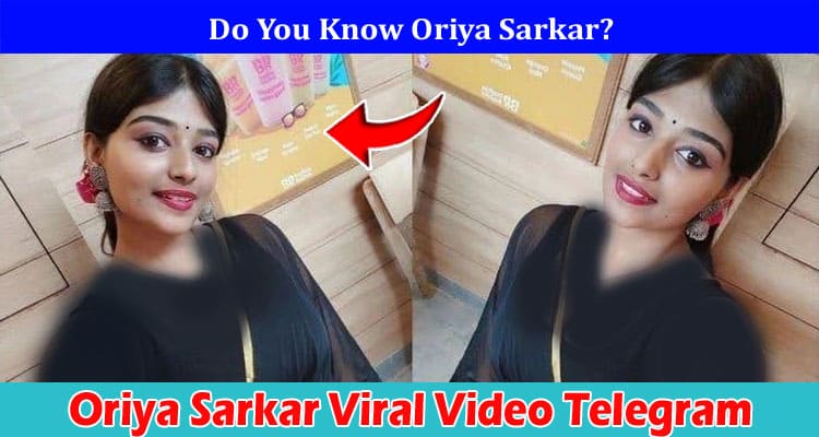 Latest News Oriya Sarkar Viral Video Telegram