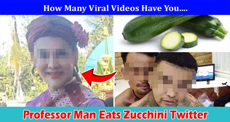 {Full Watch Video} Professor Man Eats Zucchini Twitter: Check Details Of Teacher Clip & Vk Info!