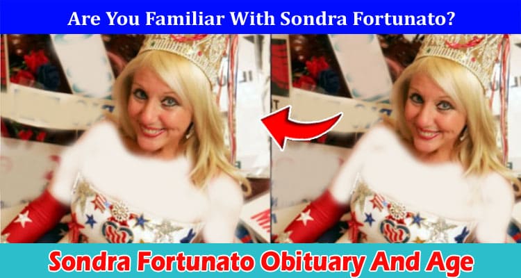Sondra Fortunato Obituary And Age: Exclusive Information On Toms River NJ, Miss Liberty!
