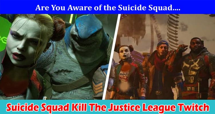 Latest News Suicide Squad Kill The Justice League Twitch