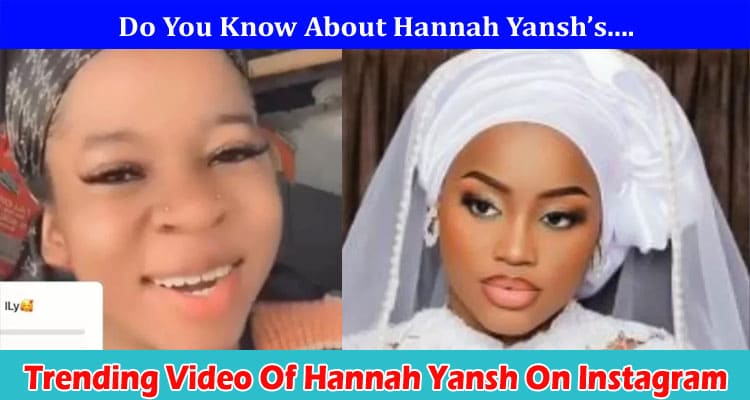 {Full Watch Video} Trending Video Of Hannah Yansh On Instagram: Is It On Reddit, Tiktok, Twitter