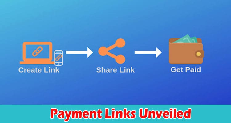 Payment Links Unveiled A Closer Look At Simple And Secure Transaction
