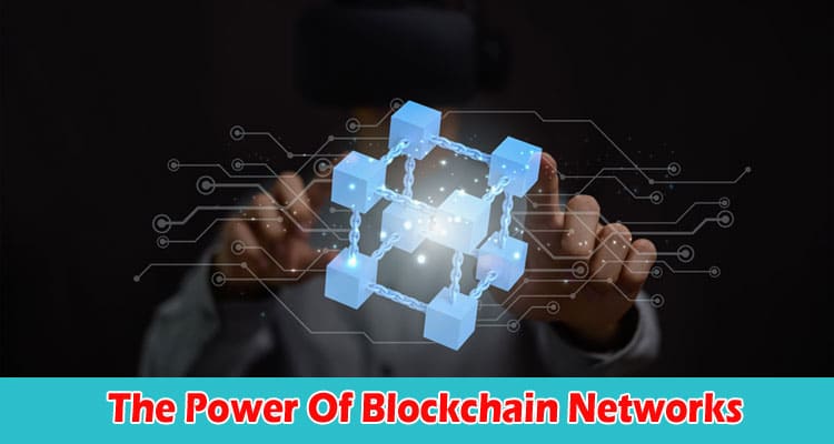 Security and Efficiency The Power Of Blockchain Networks