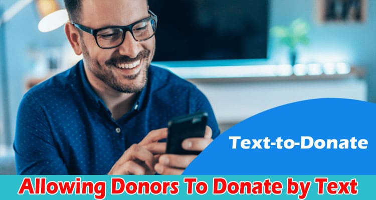 The Benefits of Allowing Donors To Donate by Text