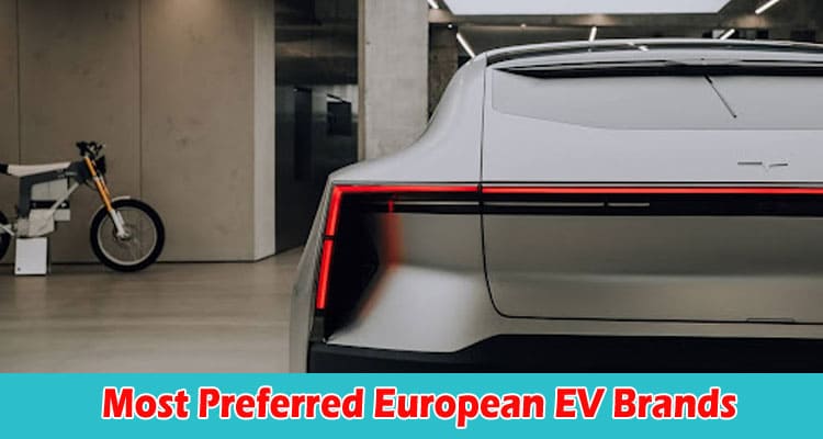 What are the Most Preferred European EV Brands