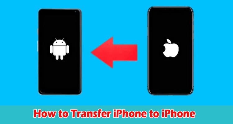 [2024 Best Way] How to Transfer iPhone to iPhone