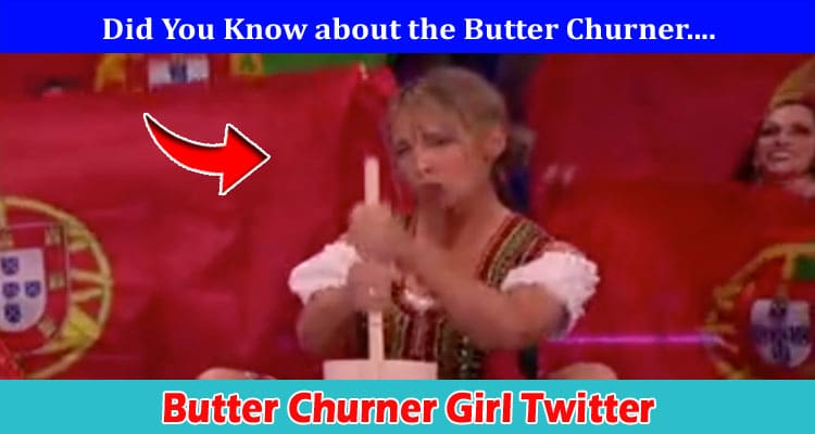 Latest News Butter Churner Girl Twitter