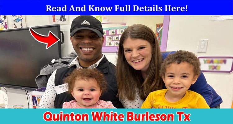 Quinton White Burleson Tx: From When He Is Missing? Find More!