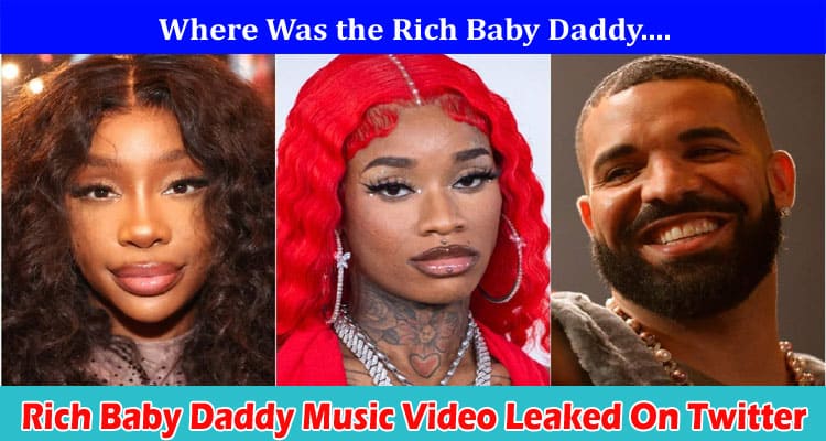 Latest News Rich Baby Daddy Music Video Leaked On Twitter