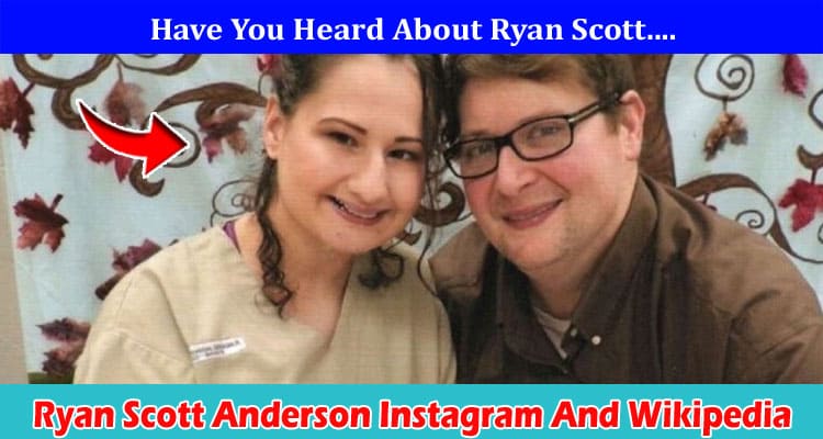 Latest News Ryan Scott Anderson Instagram And Wikipedia
