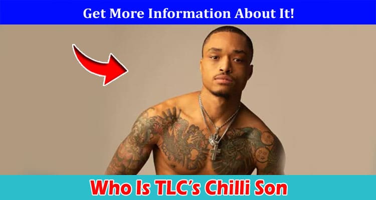 Latest News Who Is TLC’s Chilli Son